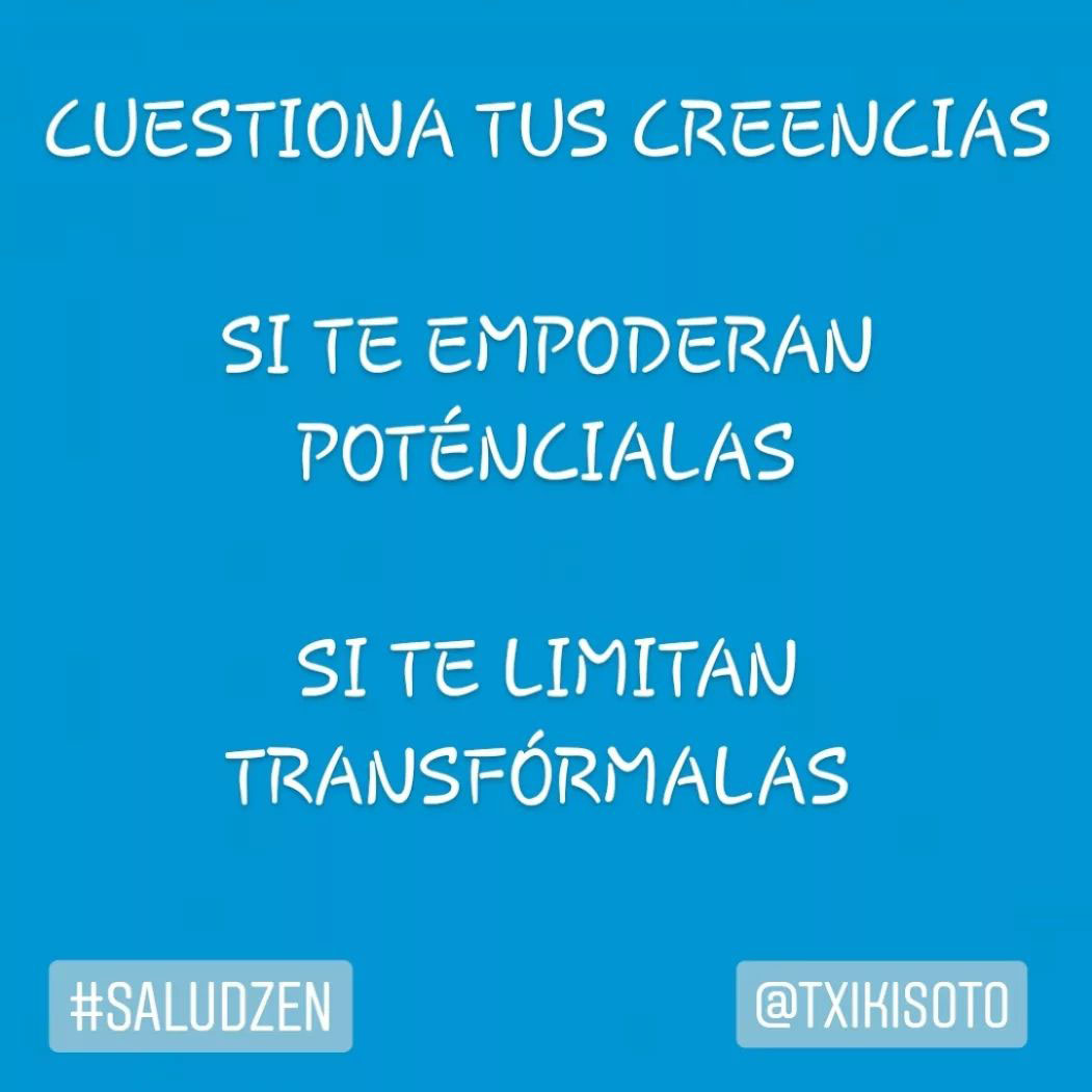 Reflexiones - CUESTIONA TUS CREENCIAS