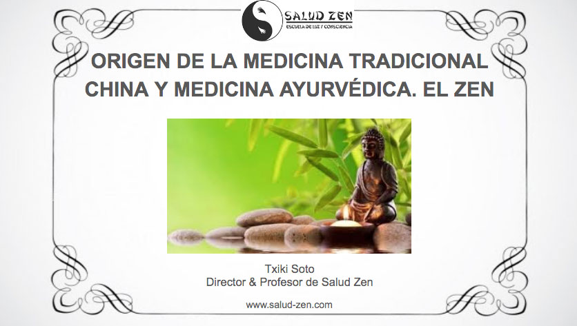 Conferencia - Origen de la Medicina Tradicional China y Medicina Ayurvédica. El Zen 