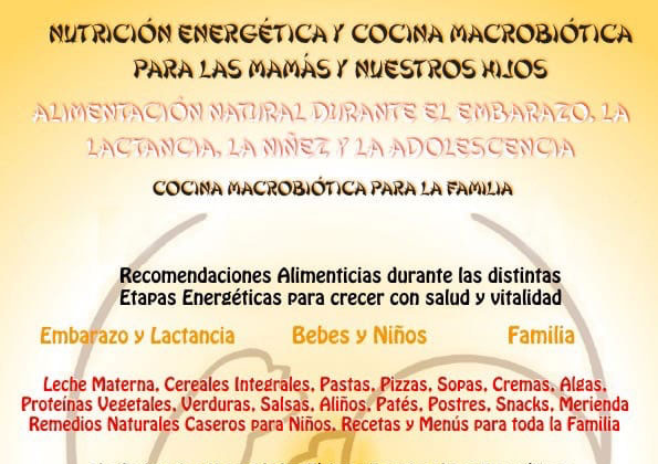 Nutrición Energética y Cocina Macrobiótica para las Mamás y Nuestros Hijos