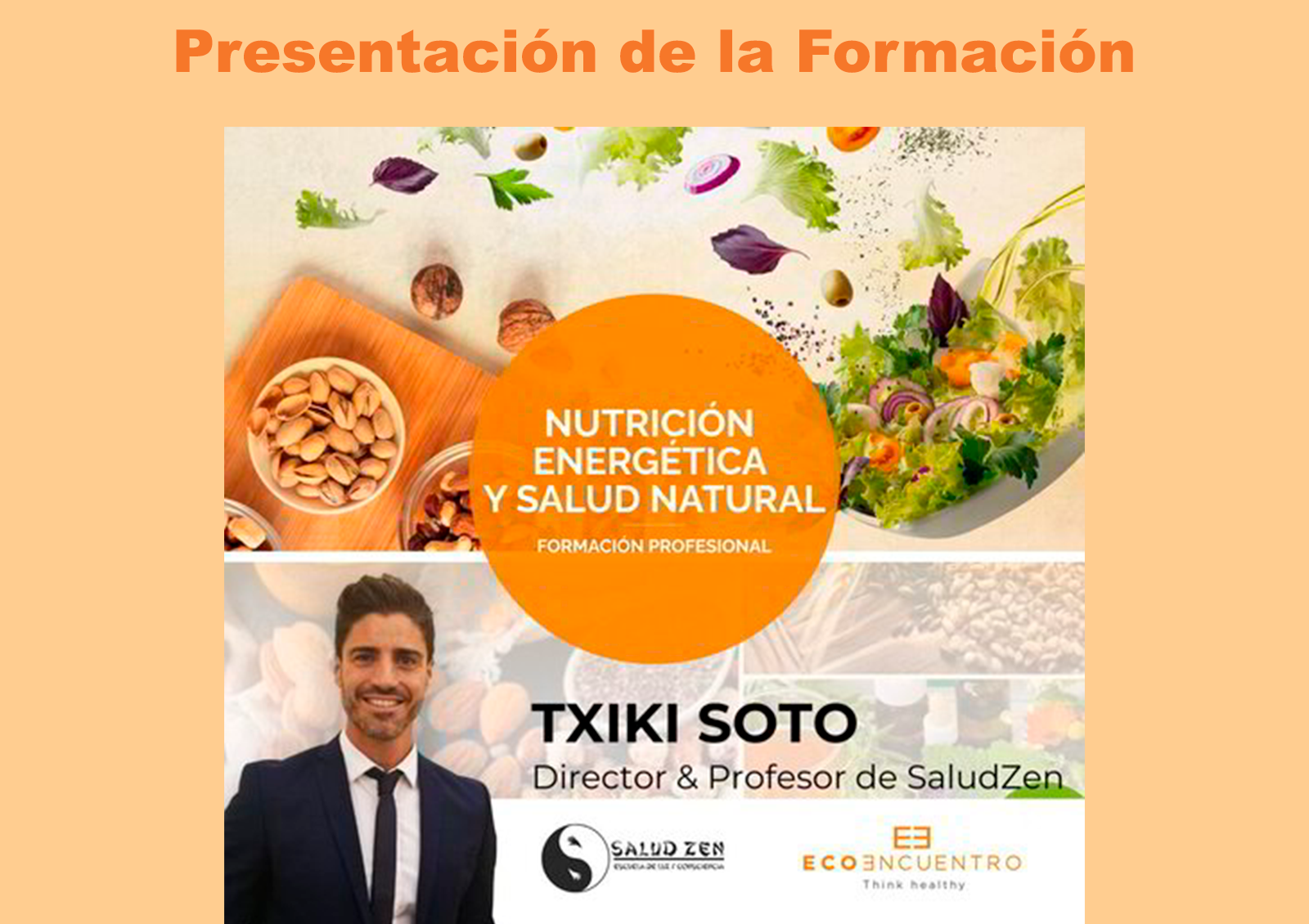 Presentación de la Formación: <br> <br>NUTRICIÓN ENERGÉTICA & SALUD NATURAL <br> <br>Enfoque Holístico aunando el punto de vista de la Medicina Natural y Biológica con la Filosofía y Medicina Oriental